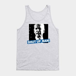 SHUT UP, MAN! Tank Top